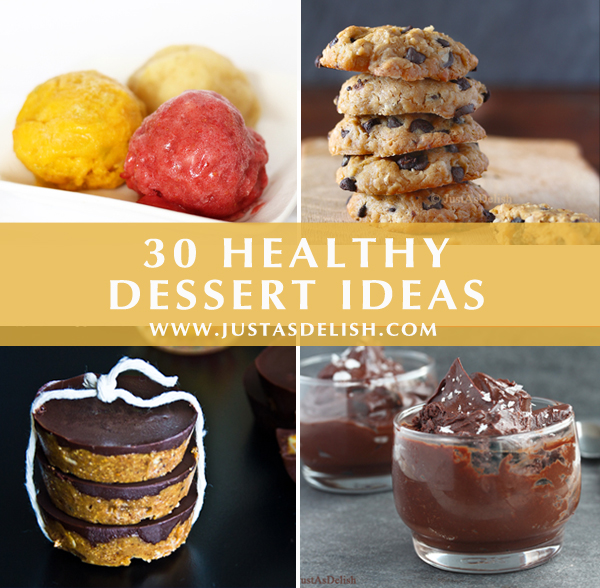 30 Healthy Dessert Ideas